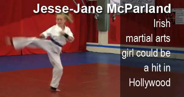 Irish martial arts girl Jesse-Jane McParland could be a hit in Hollywood
