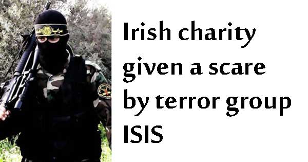 Irish charity given a scare by terror group ISIS