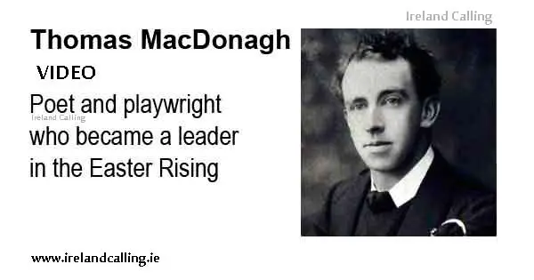 Thomas MacDonagh - Poet and playwright who became a leader in the Easter Rising