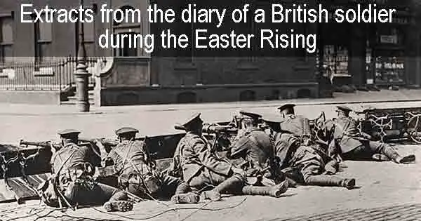 Extracts of the diary of a British soldier during the Easter Rising