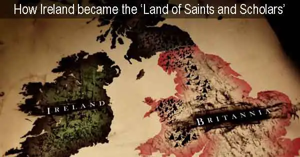 How Ireland became the 'Land of Saints and Scholars'