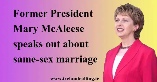 Former President Mary McAleese speaks out about same-sex marriage