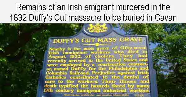 Remains of an Irish emigrant murdered in the 1832 Duffy’s Cut massacre to be buried in Cavan
