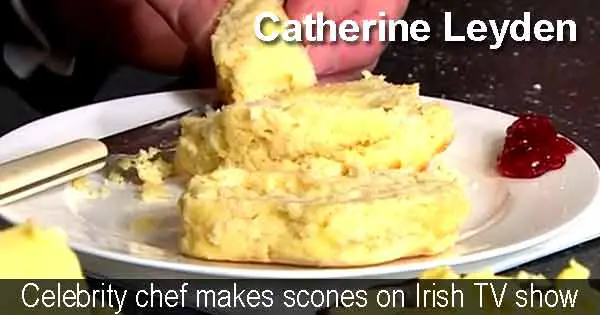 Catherine Leyden - Celebrity chef makes scones on Irish TV show