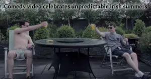 Irish summers celebrated in comedy video