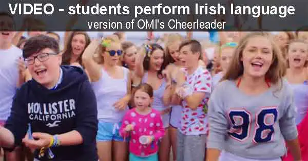 VIDEO - students perform Irish language version of OMI's Cheerleader