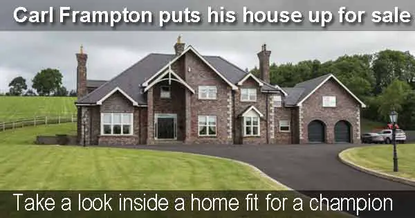 Carl Frampton puts his house up for sale. Take a look inside a home fit for a champion