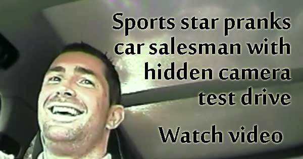 Sports star pranks car salesman with hidden camera test drive