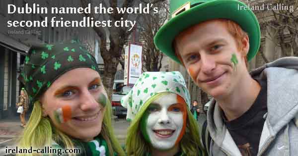 Dublin named the world’s second friendliest city 