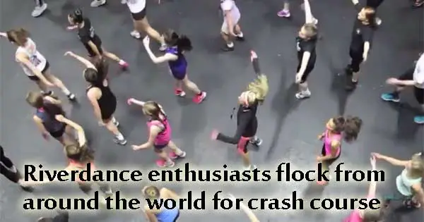 Riverdance enthusiasts flock from around the world for crash course