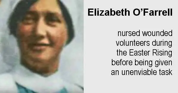 Elizabeth O'Farrell - nursed wounded volunteers during the Easter Rising before being given an unenviable task