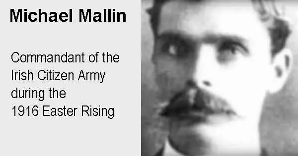 Michael Mallin - Commandant of the Irish Citizen Army during the 1916 Easter Rising