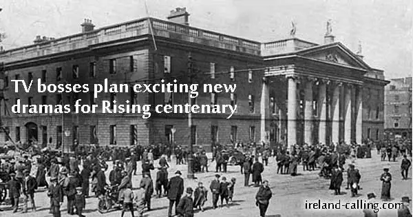 TV chiefs planning for Easter Rising centenary