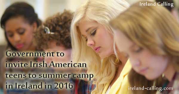 Government to invite Irish American teens to summer camp in Ireland in 2016