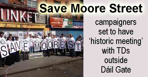 Save Moore Street campaigners to stage ‘historic meeting’ with TDs