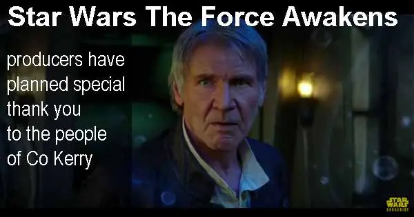 Star Wars The Force Awakens - producers have planned special thank you to the people of Co Kerry