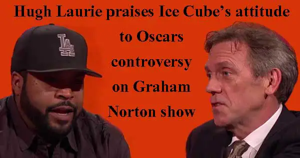 Hugh Laurie praises Ice Cube on attitude to Oscar snub on Graham Norton Show