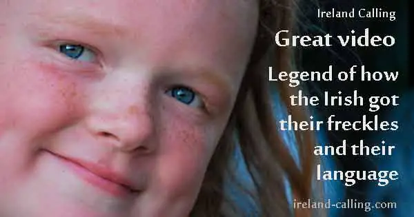 The legend of how the Irish got their language and freckles