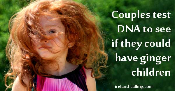 Couples can test DNA to see if they could have ginger children
