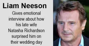 Liam Neeson gives emotional interview about how his late wife Natasha Richardson surprised him on their wedding day