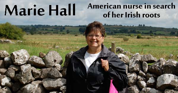 Marie Hall. American searching her Irish roots.
