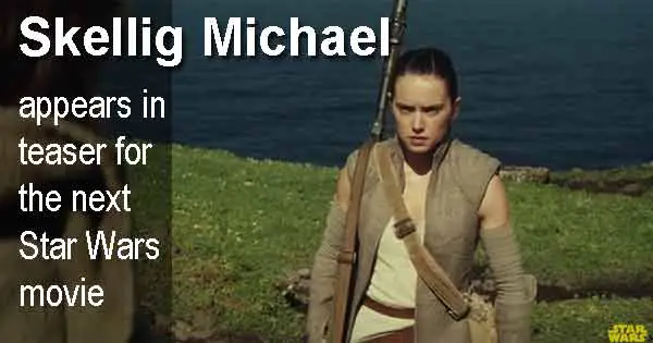 Skellig Michael appears in teaser for the next Star Wars movie