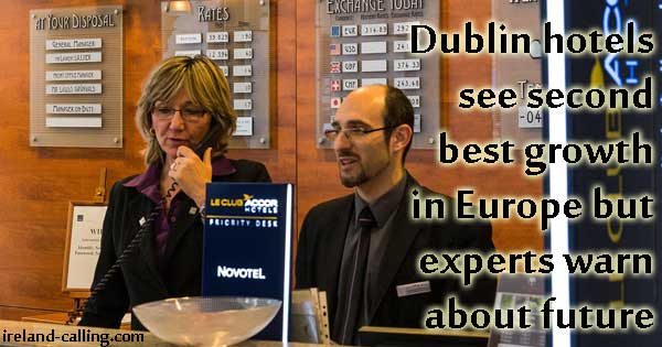 Dublin hotel industry booming. Image copyright Ireland Calling