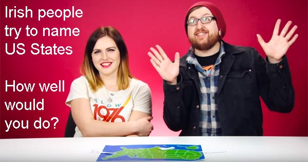 Irish people try to name US States. How well would you do?