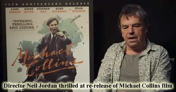 Michael Collins director excited at re-release of film