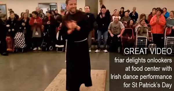 GREAT VIDEO - friar delights onlookers at food center with Irish dance performance for St Patrick’s Day