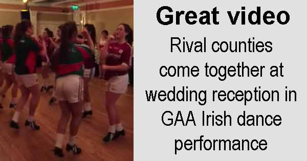 Great video - Rival counties come together at wedding reception in GAA Irish dance performance