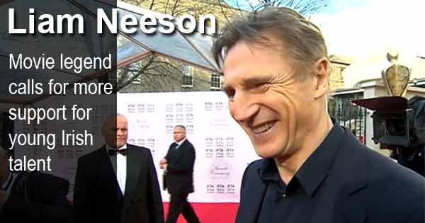 Liam Neeson - movie legend calls for more support for young Irish talent