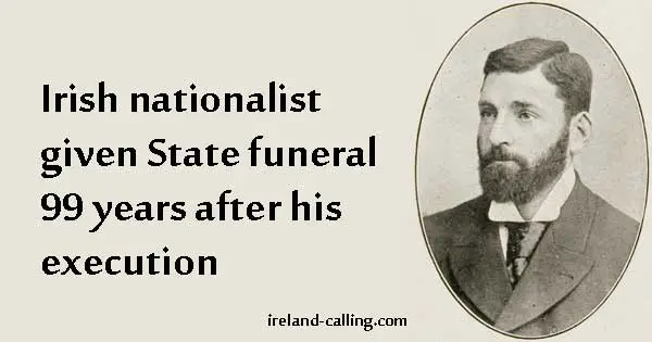 Forgotten' Easter Rising rebel, Thomas Kent, received State funeral 99 years after his death