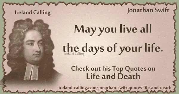 Jonathan Swift quote. May you live all the days of your life. Image copyright Ireland Calling