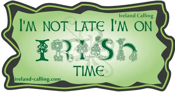 Irish joke I'm not late Image copyright Ireland Calling