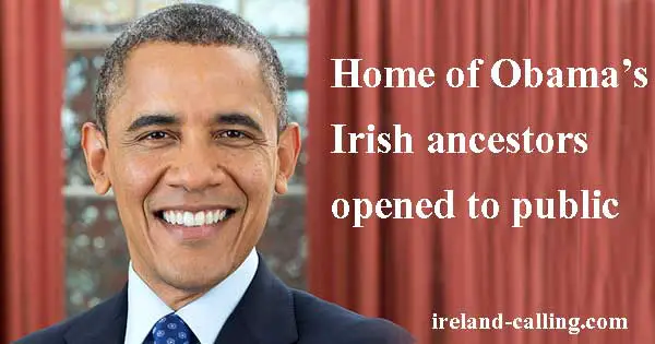 Obama’s Irish homestead goes public