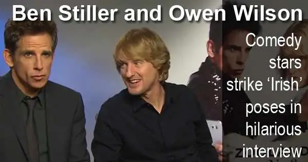 Ben Stiller and Owen Wilson - Comedy stars strike ‘Irish’ poses in hilarious interview