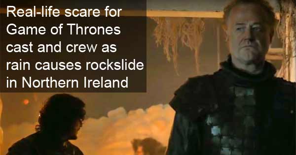 Real-life scare for Game of Thrones cast and crew as rain causes rockslide in Northern Ireland
