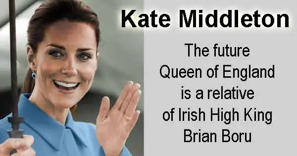 Kate Middleton - The future Queen of England is a relative of Irish High King Brian Boru
