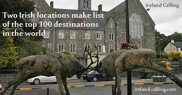 Two Irish locations make list of the top 100 destinations in the world