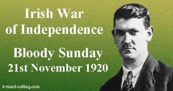 Irish War of Independence Bloody Sunday. Image copyright Ireland Calling