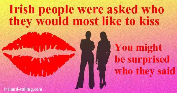 Who do Irish people most want to kiss? Image copyright Ireland Calling