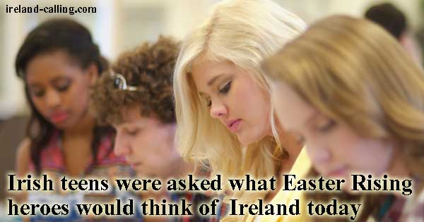 Teens think Rising heroes would be disappointed with Ireland today